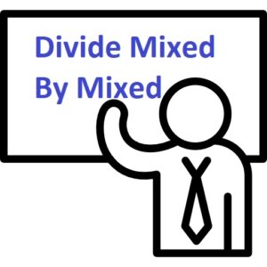 Divide Mixed By Mixed