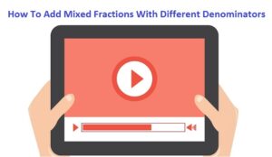 how to add three mixed fractions with different denominators